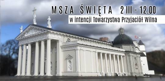 Msza św. w intencji Towarzystwa Przyjaciół Wilna